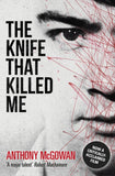 The Knife That Killed Me - Signed Copy, by Anthony McGowan