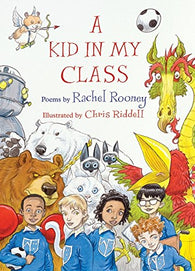 A Kid in My Class (1st Ed. Hardback) - Poems by Rachel Rooney, Signed & Illustrated by Chris Riddell