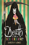 Death or Ice Cream? Signed Copy, by Gareth P. Jones