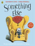 Something Else - by Kathryn Cave, Signed & Illustrated by Chris Riddell