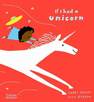 If I had a unicorn - Signed Copy, by Gabby Dawnay