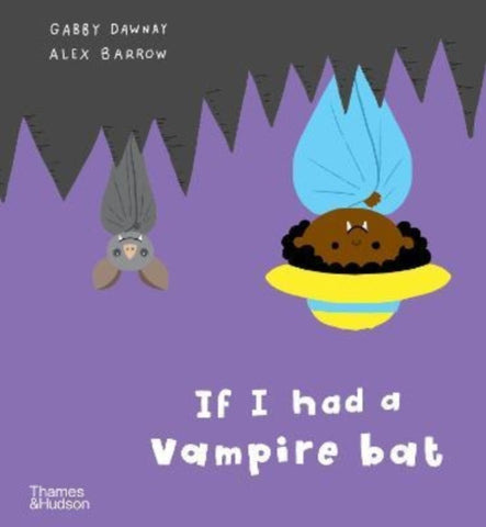 If I had a vampire bat - Signed Copy, by Gabby Dawnay
