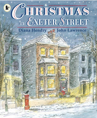 Christmas in Exeter Street - by Diana Hendry and John Lawrence