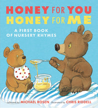 Honey for You, Honey for Me: A First Book of Nursery Rhymes - Collected by Michael Rosen, Signed & Illustrated by Chris Riddell