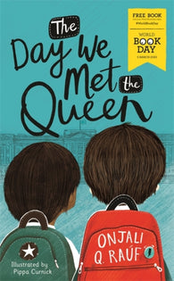 WBD The Day We Met The Queen - by Onjali Q. Raúf