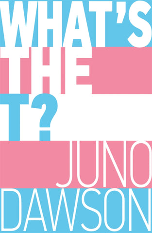 What's the T? - by Juno Dawson