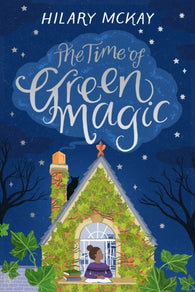 The Time of Green Magic - by Hilary McKay [Signed Bookplate Edition]