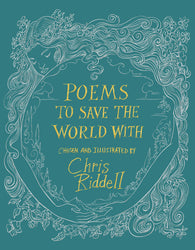 Poems to Save the World With - Signed 1st Edition, Poems Chosen & Illustrated by Chris Riddell