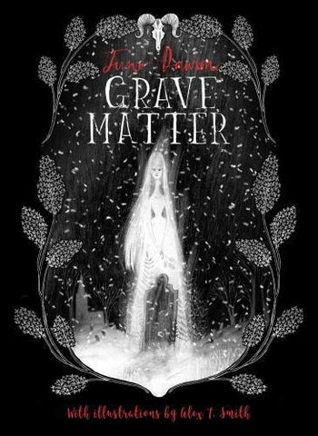 Grave Matter - Signed Copy, by Juno Dawson