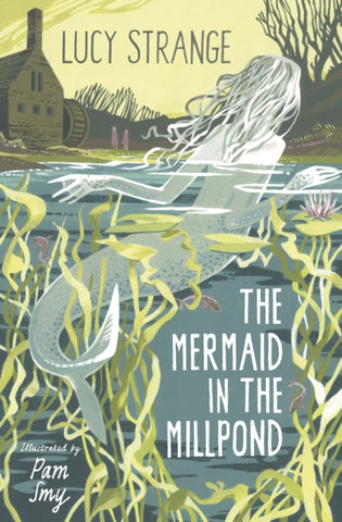 The Mermaid in the Millpond - Signed by Lucy Strange