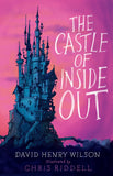 9781846883965 The Castle of Inside Out - by David Henry Wilson, Signed & Illustrated by Chris Riddell﻿