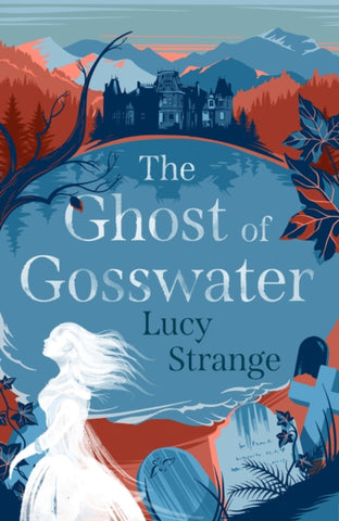 The Ghost of Gosswater - Signed by Lucy Strange