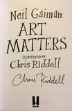 Art Matters - by Neil Gaiman, Signed & Illustrated by Chris Riddell