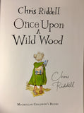 Once Upon a Wild Wood - Signed by Chris Riddell