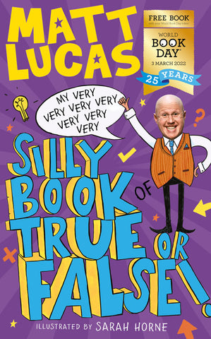 WBD 2022 : My Very Very Very...Silly Book of True or False - by Matt Lucas