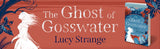 The Ghost of Gosswater - Signed by Lucy Strange