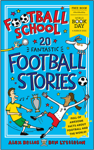 WBD 2021 Football School : 20 Fantastic Football Stories by Alexander Bellos, Ben Lyttleton, Spike Gerrell