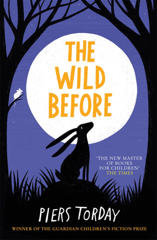 (NEW!) The Wild Before - First Edition Hardback, Signed by Piers Torday