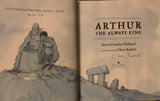 Arthur: The Always King - SIGNED 1st Ed. by Kevin Crossley-Holland & Chris Riddell